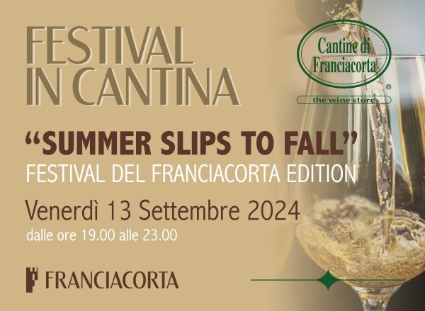 “SUMMER SLIPS TO FALL” – FESTIVAL DEL FRANCIACORTA EDITION